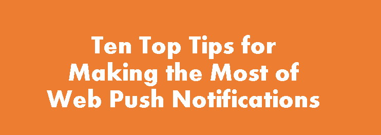 Top tips for web push notifications